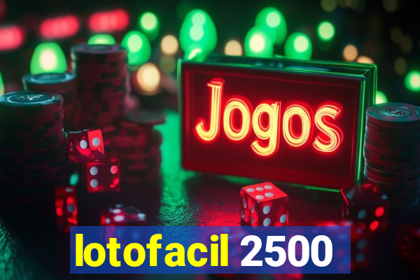 lotofacil 2500