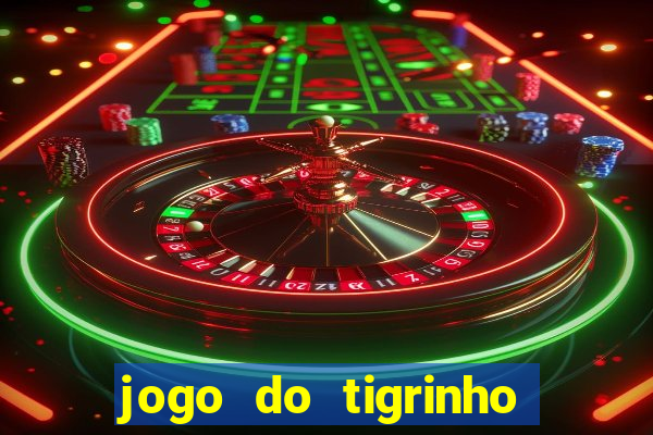 jogo do tigrinho teste gratis