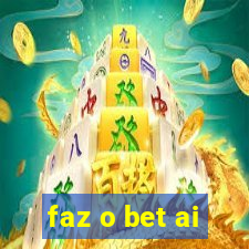 faz o bet ai