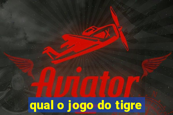 qual o jogo do tigre