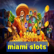 miami slots