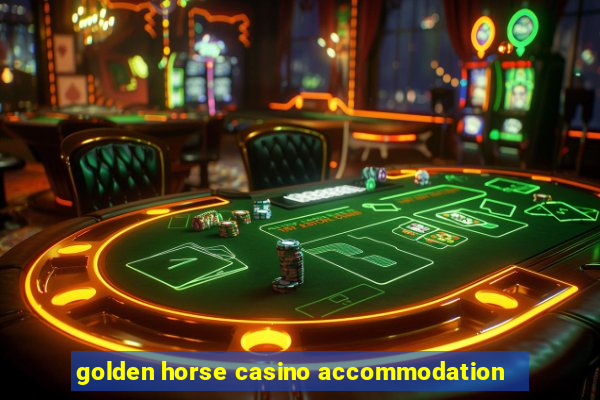 golden horse casino accommodation