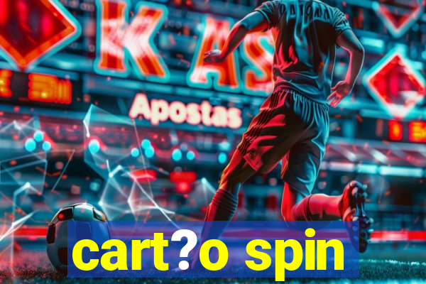 cart?o spin