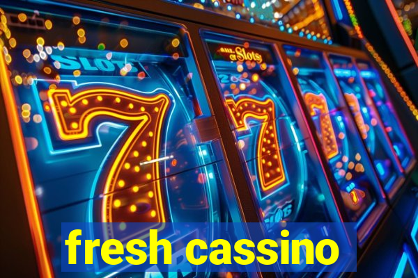 fresh cassino