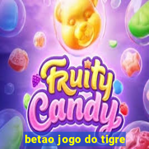 betao jogo do tigre