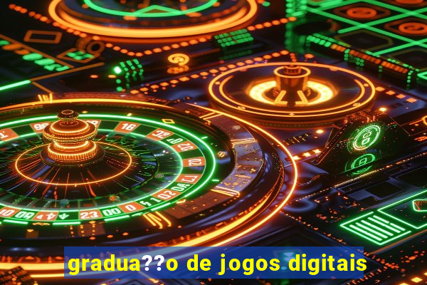 gradua??o de jogos digitais