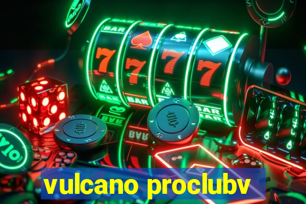 vulcano proclubv