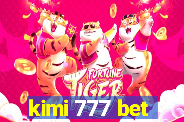 kimi 777 bet