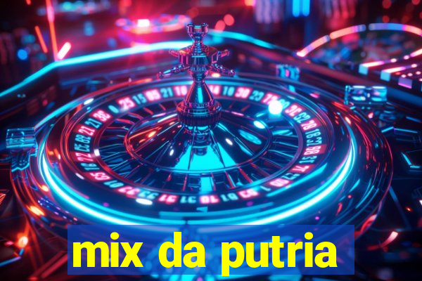 mix da putria