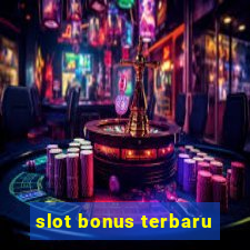 slot bonus terbaru