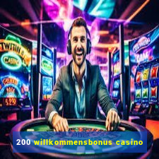 200 willkommensbonus casino