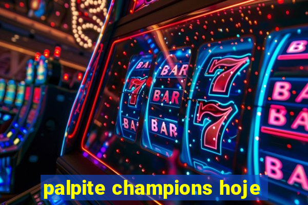 palpite champions hoje