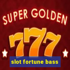 slot fortune bass