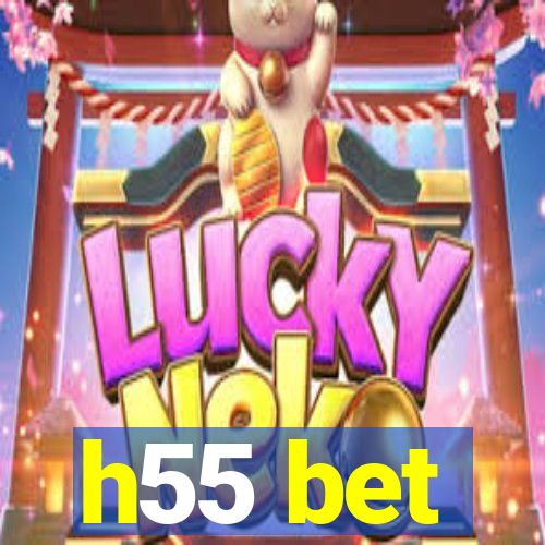 h55 bet