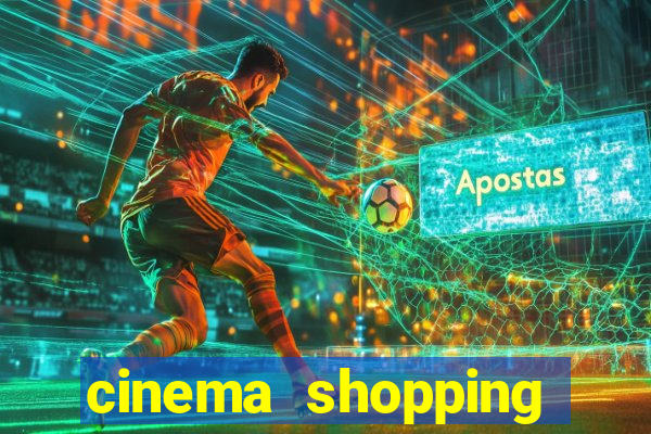 cinema shopping paralela preço