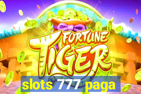 slots 777 paga