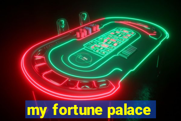 my fortune palace