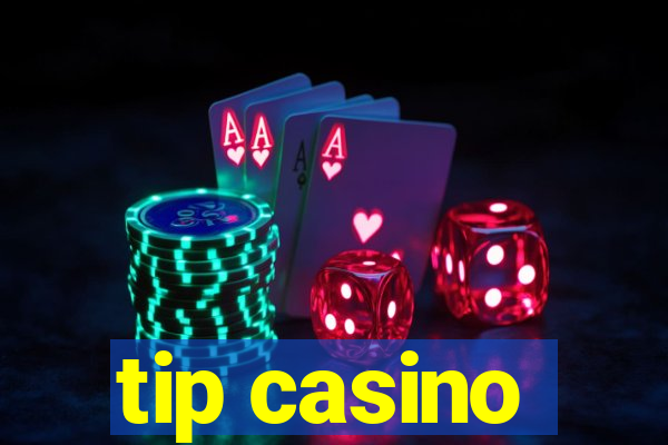 tip casino