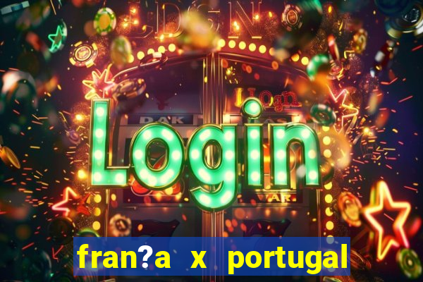 fran?a x portugal ao vivo