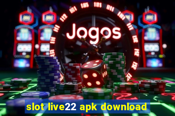 slot live22 apk download