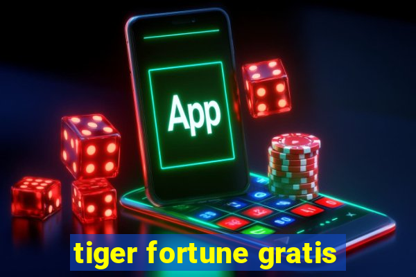 tiger fortune gratis