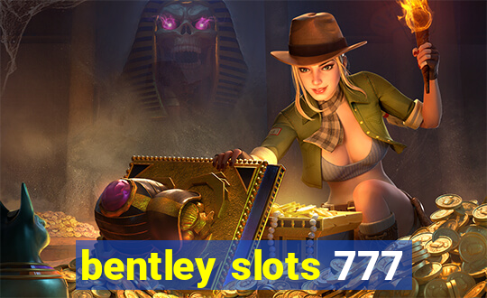 bentley slots 777