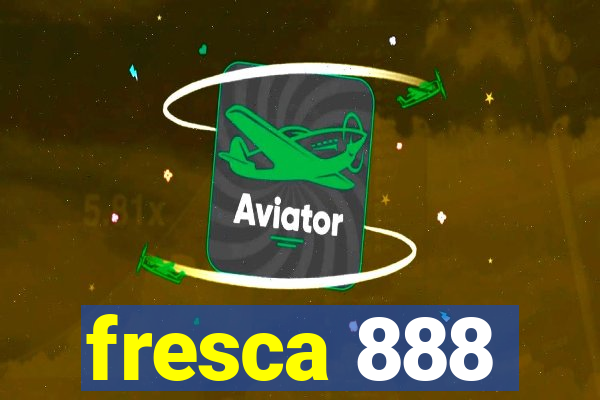 fresca 888