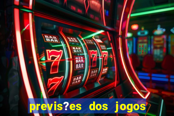 previs?es dos jogos de hoje