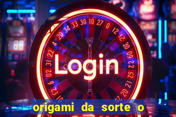 origami da sorte o que escrever