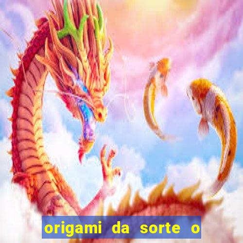 origami da sorte o que escrever