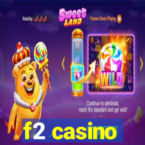 f2 casino