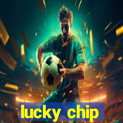 lucky chip