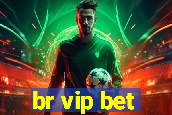 br vip bet