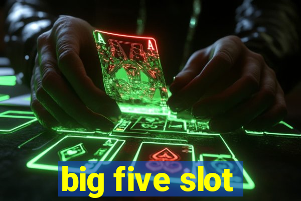 big five slot