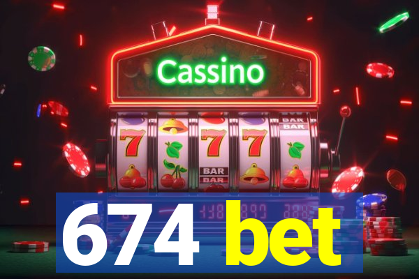 674 bet