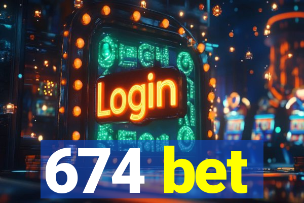 674 bet