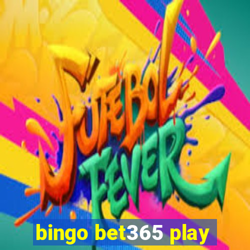 bingo bet365 play