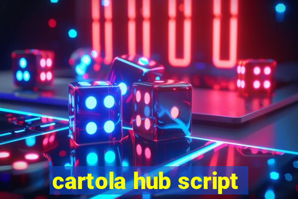 cartola hub script