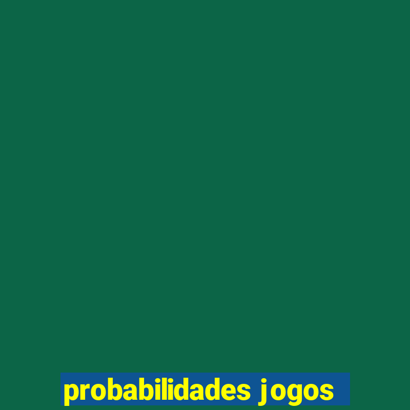 probabilidades jogos