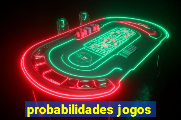 probabilidades jogos