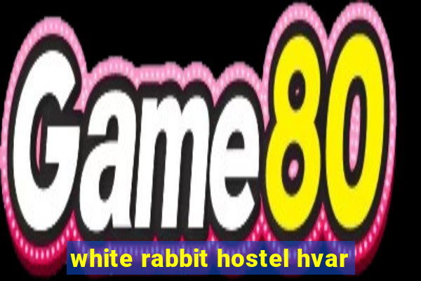 white rabbit hostel hvar