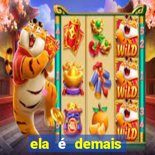 ela é demais filme completo dublado