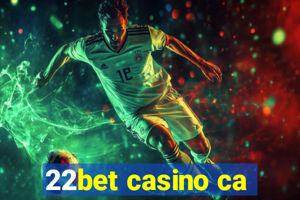 22bet casino ca