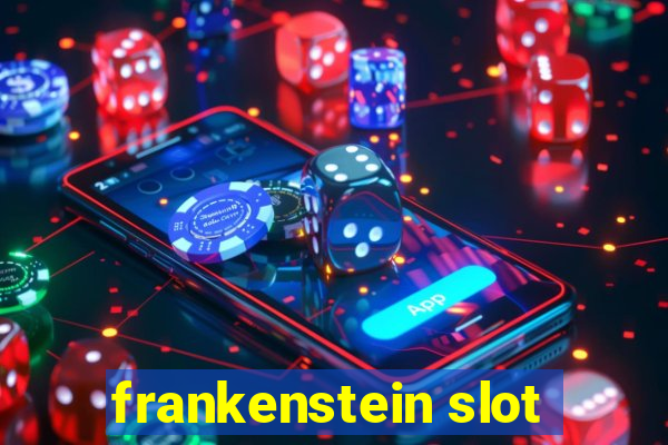 frankenstein slot