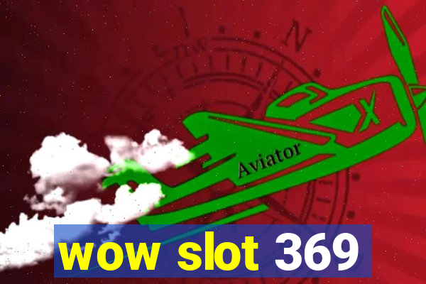 wow slot 369