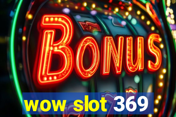 wow slot 369