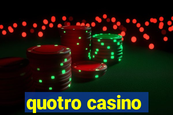 quotro casino