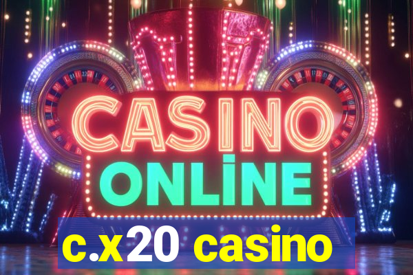 c.x20 casino