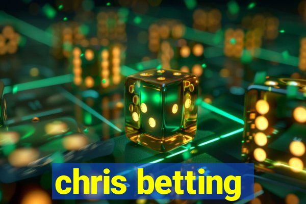 chris betting