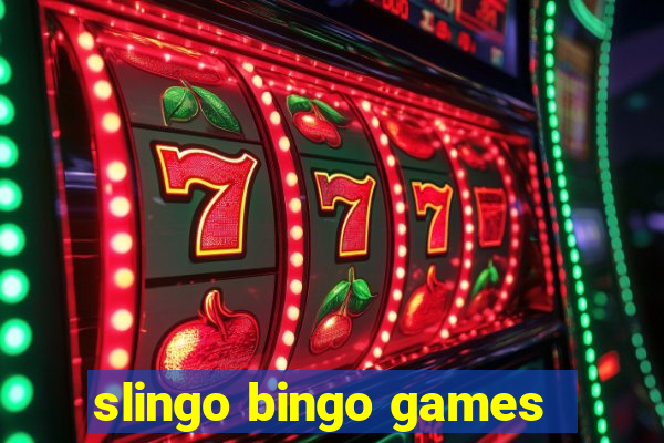 slingo bingo games